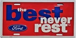 Vintage Ford The Best Never Rest License Plate. Fixed Price $65.00.