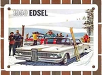 Metal Sign - 1959 Edsel Corsair Door Hardtop Villager Station Wagon 10X14". Fixed Price $29.95.