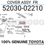 5203002210 Genuine Toyota Cover Assy Fr 52030-02210. Fixed Price $104.81.