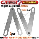 2PCS Tailgate Hinge Straps For 72-80 Dodge Ram Truck W150 D150 W250 D250 3494077. Fixed Price $24.99.