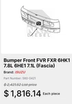 Bumper Front Fvr Fxr 6HK17.8L 6HE17.1L (fascia). Fixed Price $1600.00.