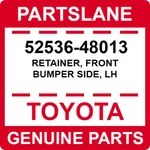 52536-48013 Toyota Oem Genuine Retainer, Front Bumper Side, Lh. Fixed Price $47.61.