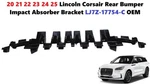 20 21 22 23 24 25 Lincoln Corsair Rear Bumper Impact Absorber Bracket LJ7Z17754C. Fixed Price $105.00.