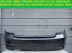 2014-2021 Bmw Series F22 F23 228I 230I Rear Bumper Oem Sensor Hole 7285522. Fixed Price $699.50.