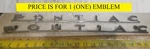 (1) Pontiac Circa '60-'70 Rear Trunk Emblem 7775303 X91. Fixed Price $45.00.