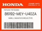 Honda Genuine Mark, L. Radiator Shroud (type 86192-MEY-U40ZA. Fixed Price $78.06.